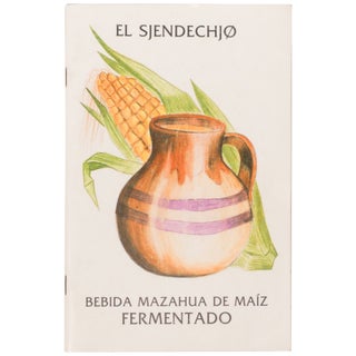 Item No: #308380 El sjendechjo: Bebida mazahua de maíz fermentado. Esteban...