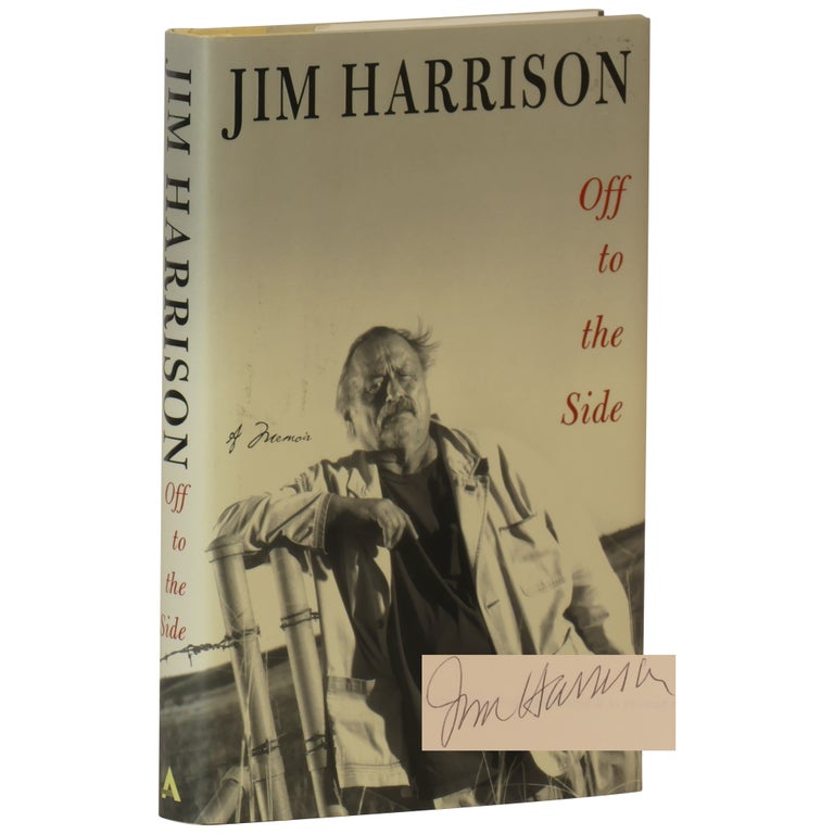 Item No: #31411 Off to the Side: A Memoir. Jim Harrison.