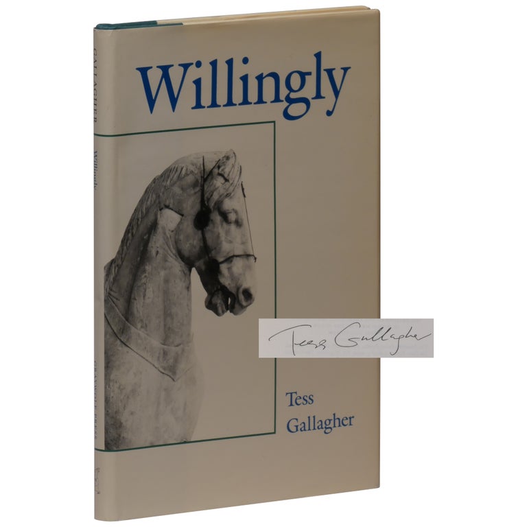 Item No: #32298 Willingly [Signed, Limited]. Tess Gallagher.