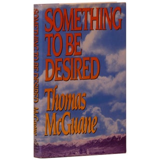 Item No: #324215 Something to Be Desired. Thomas McGuane