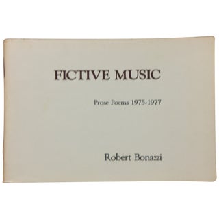 Item No: #35196 Fictive Music: Prose Poems, 1975–1977. Robert Bonazzi