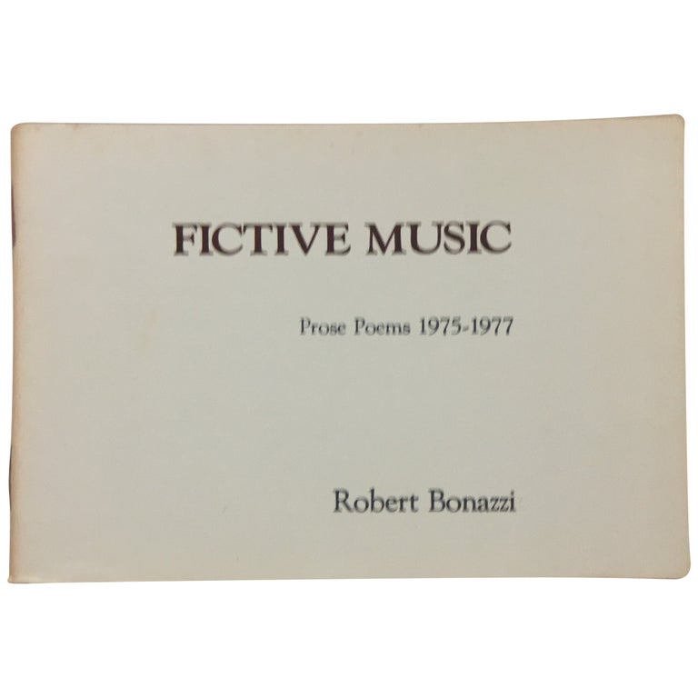 Item No: #35196 Fictive Music: Prose Poems, 1975–1977. Robert Bonazzi.