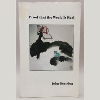 Item No: #35197 Proof that the World Is Real. John Herndon