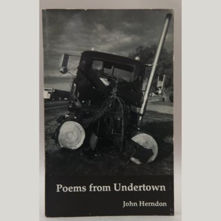 Item No: #35198 Poems from Undertown. John Herndon