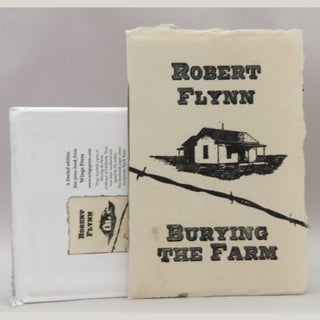 Item No: #35200 Burying the Farm: A Memoir of Chillicothe, Texas. Robert Flynn