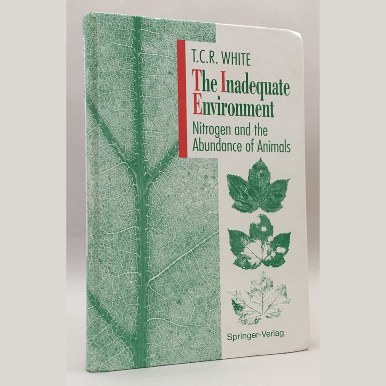 Item No: #35223 The Inadequate Environment: Nitrogen and the Abundance of Animals. T. C. R. White.