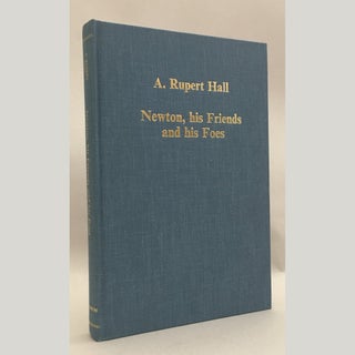 Item No: #35342 Newton, His Friends and His Foes. A. Rupert Hall