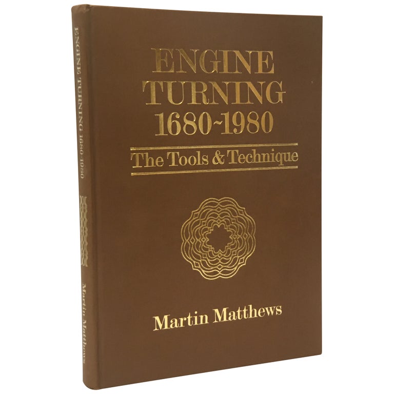 Item No: #35401 Engine Turning, 1680–1980: The Tools and Technique. Martin Matthews.