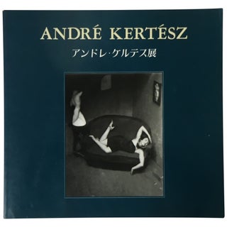 André Kertész: A Portrait at 90 [ Andore Kerutesu ten: Shashin geijutsu no kyosho ]