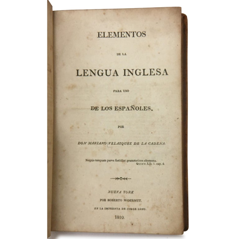 Item No: #35513 Elementos de la lengua inglesa para uso de los españoles. Mariano Velázquez de la Cadena.