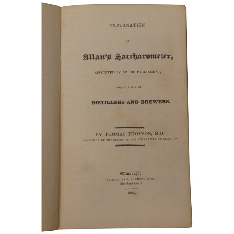 Item No: #360749 Explanation of Allan's Saccharometer, Appointed by Act of Parliament for the Use of Distillers and Brewers. Thomas Thomson.
