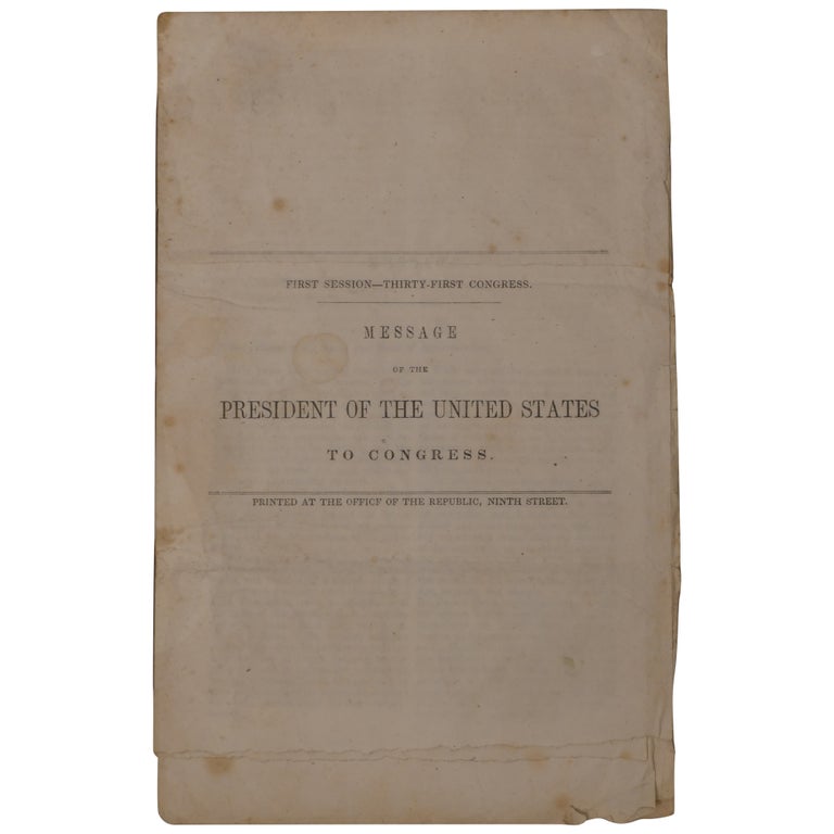 Item No: #360755 [State of the Union Address] Message of the President of the United States to Congress: First Session—Thirty-first Congress. Zachary Taylor.
