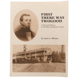 Item No: #360898 First There Was Twogood: A Pictorial History of Northern...