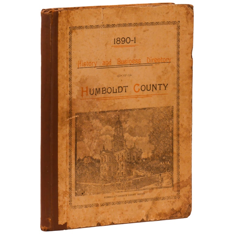 Item No: #360920 History and Business Directory of Humboldt County Descriptive of the Natural Resources, Delightful Climate, Picturesque Scenery, Beautiful Homes. The Only County in the State Containing No Chinamen. Lillie E. Hamm.