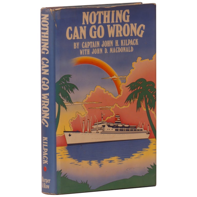 Item No: #360987 Nothing Can Go Wrong. John D. MacDonald, John H. Kilpack.