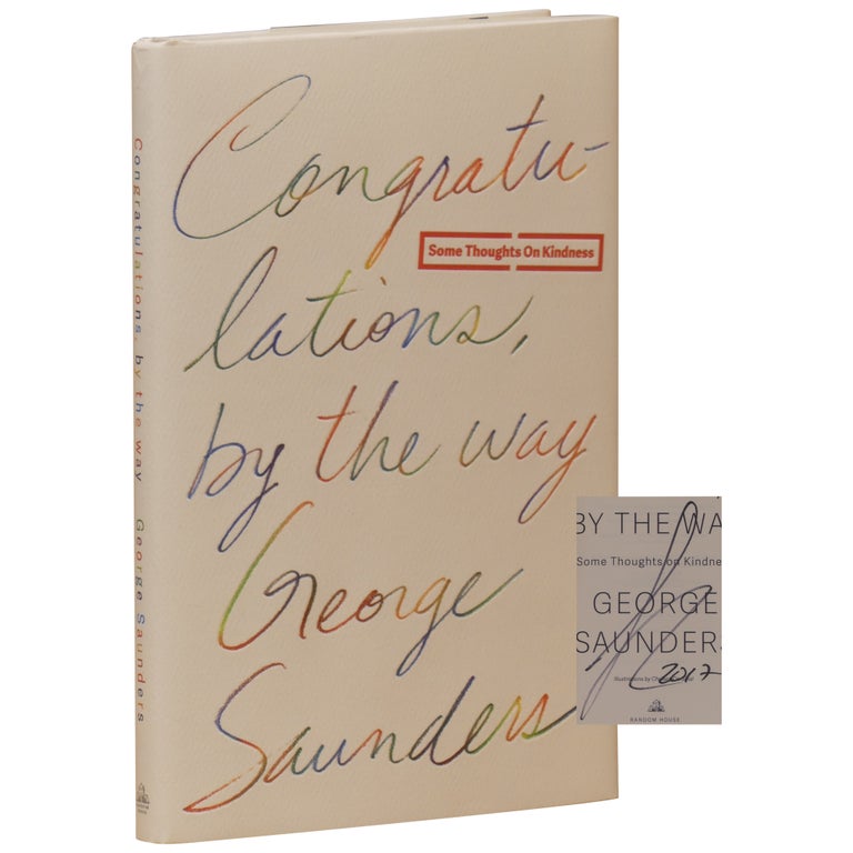 Item No: #361202 Congratulations, by the Way: Some Thoughts on Kindness. George Saunders.