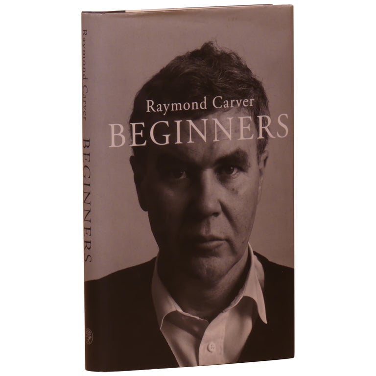 Item No: #361208 Beginners: The Original Version of What We Talk about When We Talk about Love. Raymond Carver.