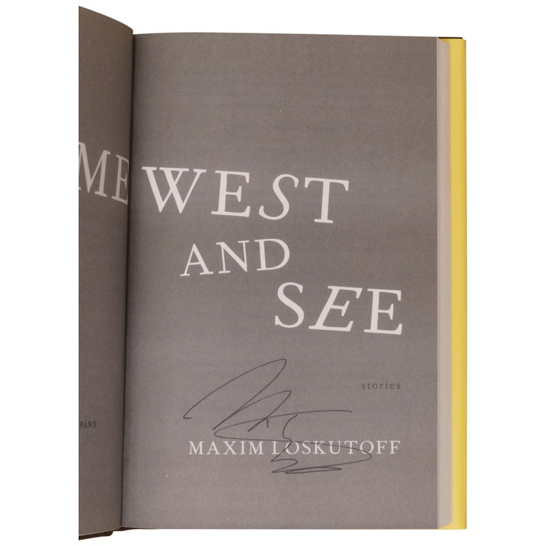 Item No: #361270 Come West and See: Stories. Maxim Loskutoff.