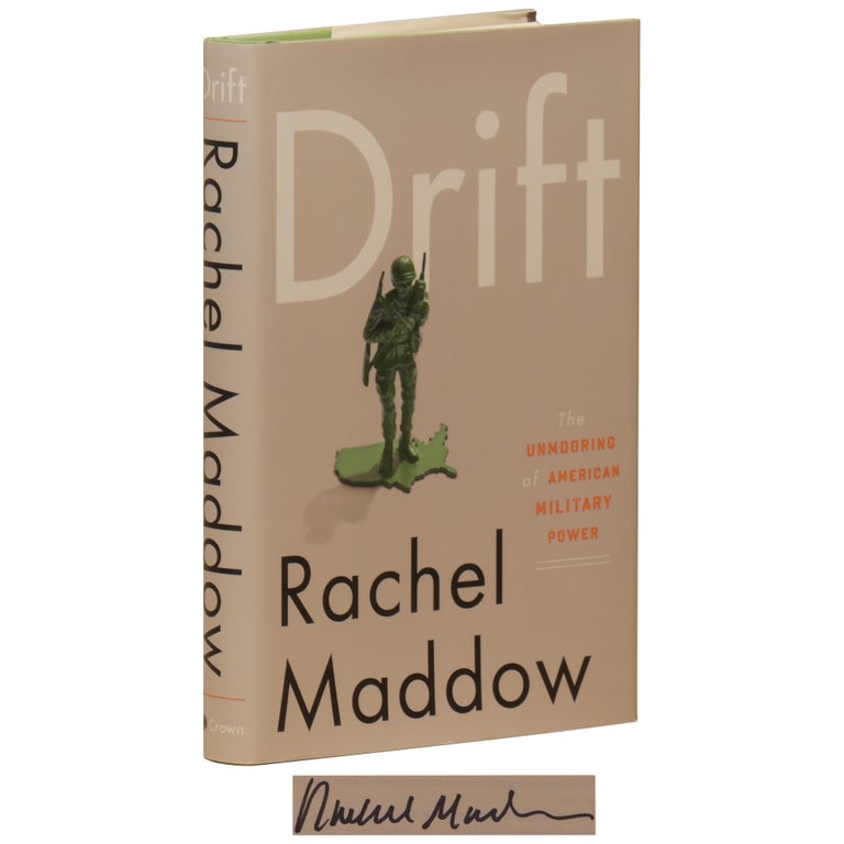 Item No: #361277 Drift: The Unmooring of American Military Power. Rachel Maddow.