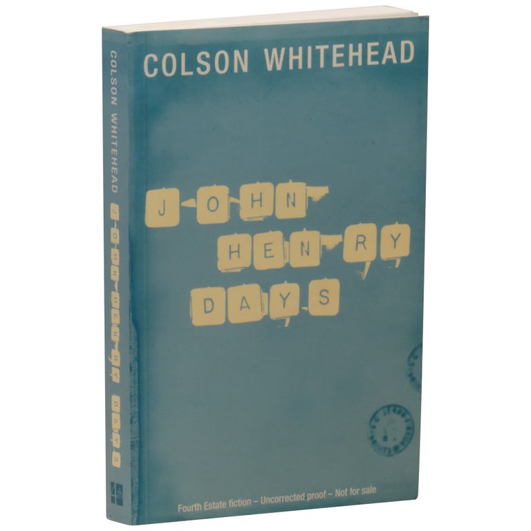 Item No: #361293 John Henry Days [ARC]. Colson Whitehead.