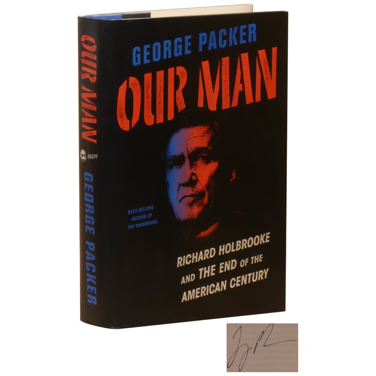 Item No: #361302 Our Man: Richard Holbrooke and the End of the American Century. George Packer.