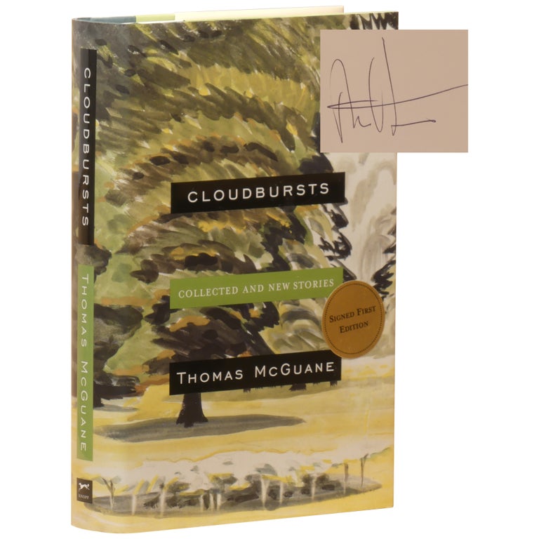 Item No: #361318 Cloudbursts: Collected and New Stories [Signed]. Thomas McGuane.