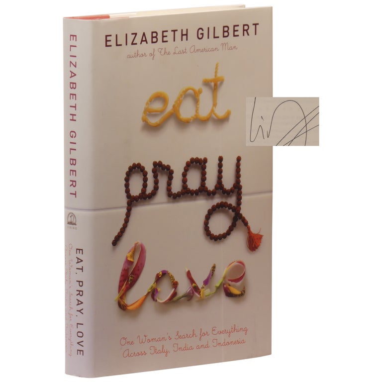 Item No: #361381 Eat, Pray, Love: One Woman's Search for Everything Across Italy, India and Indonesia. Elizabeth Gilbert.