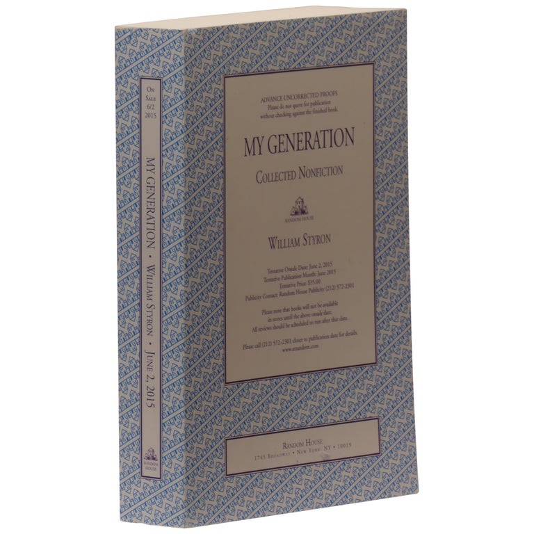 Item No: #361382 My Generation: Collected Nonfiction [Uncorrected Proof]. William Styron.