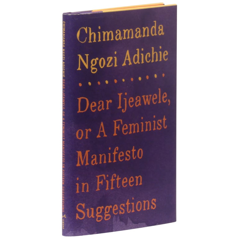 Item No: #361389 Dear Ijeawele, or A Feminist Manifesto in Fifteen Suggestions. Chimamanda Ngozi Adichie.