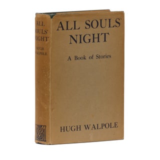 Item No: #361421 All Souls' Night: A Book of Stories. Hugh Walpole