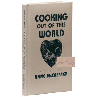 Item No: #361459 Cooking Out of This World [Signed, Numbered]. Anne McCaffrey