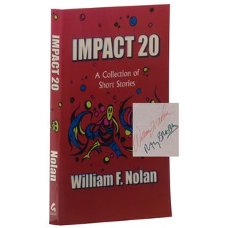 Item No: #361466 Impact 20: A Collection of Short Stories [ARC]. William F. Nolan