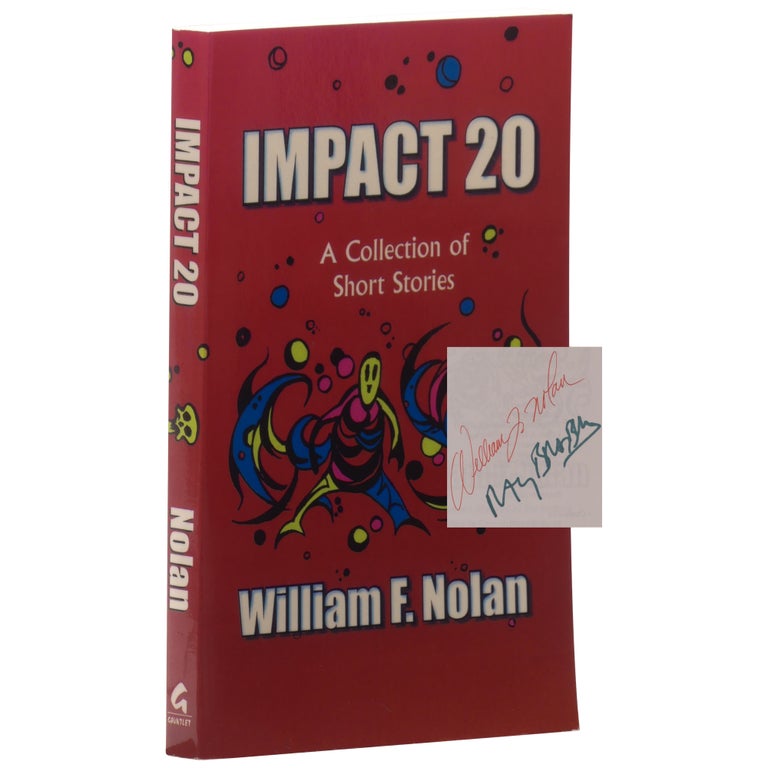Item No: #361466 Impact 20: A Collection of Short Stories [ARC]. William F. Nolan.