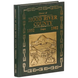 Item No: #361576 History of Hood River County, Oregon, 1850–1982. Hood River...