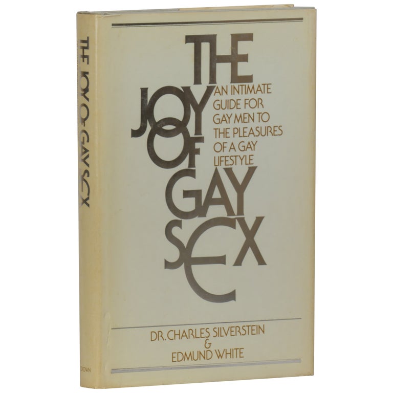 Item No: #361588 The Joy of Gay Sex: An Intimate Guide for Gay Men to the Pleasures of a Gay Lifestyle. Charles Silverstein, Edmund White.