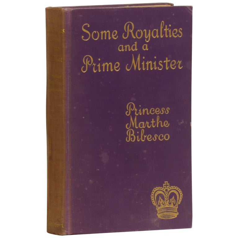 Item No: #361618 Some Royalties and a Prime Minister: Portraits from Life. Marthe Bibesco.