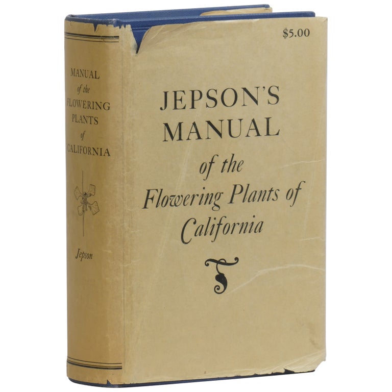Item No: #361683 A Manual of the Flowering Plants of California [Jepson Manual]. Willis Linn Jepson.