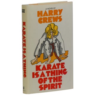 Item No: #361721 Karate Is a Thing of the Spirit. Harry Crews