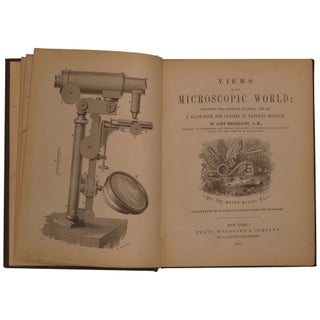 Views of the Microscopic World: Designed for General Reading, and As a Hand-Book for Classes in Natural Science