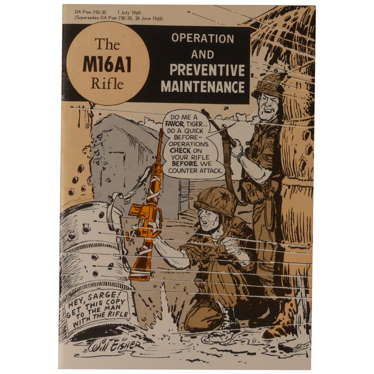 Item No: #361810 The M16A1 Rifle: Operation and Preventive Maintenance. Will Eisner.