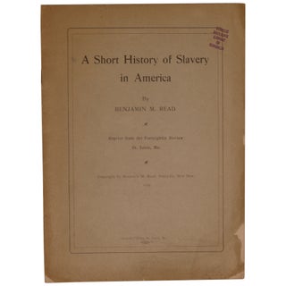 Item No: #361812 A Short History of Slavery in America. Benjamin Read