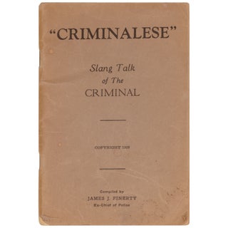Item No: #361866 "Criminalese": Slang Talk of the Criminal. James J. Finerty