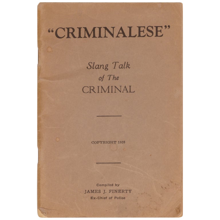 Item No: #361866 "Criminalese": Slang Talk of the Criminal. James J. Finerty.
