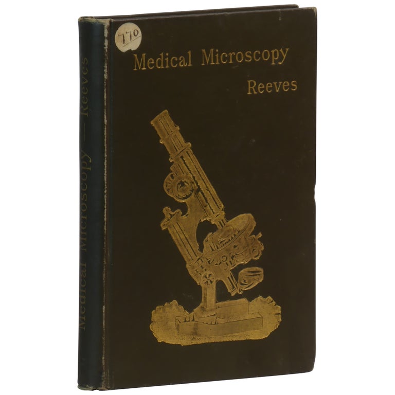 Item No: #361897 A Hand-book of Medical Microscopy for Students and General Practitioners, including Chapters on Bacteriology, Neoplasms, and Urinary Examinations. James E. Reeves.
