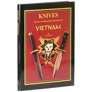 Item No: #361916 Knives of the United States Military in Vietnam. Michael W. Silvey