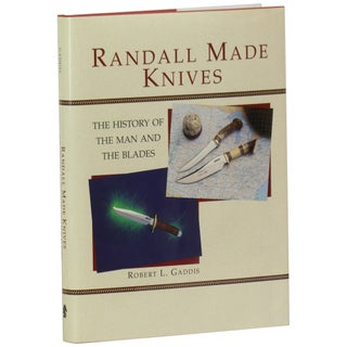 Item No: #361917 Randall Made Knives: The History of the Man and the Blades....