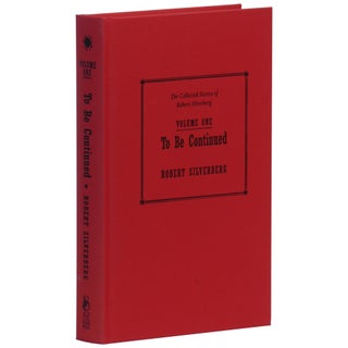 Item No: #361936 To Be Continued: The Collected Stories, Vol. One. Robert...