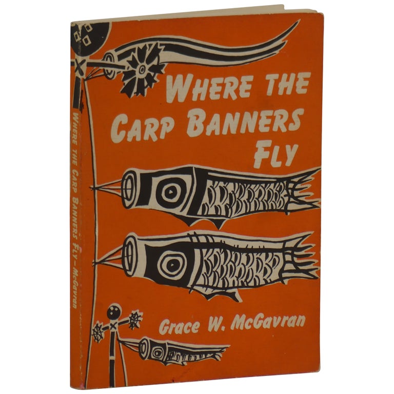 Item No: #361985 Where the Carp Banners Fly. Grace W. McGavran, Miné Okubo.
