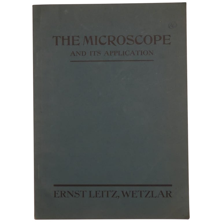 Item No: #362029 The Microscope and Its Application. Ernst Leitz.