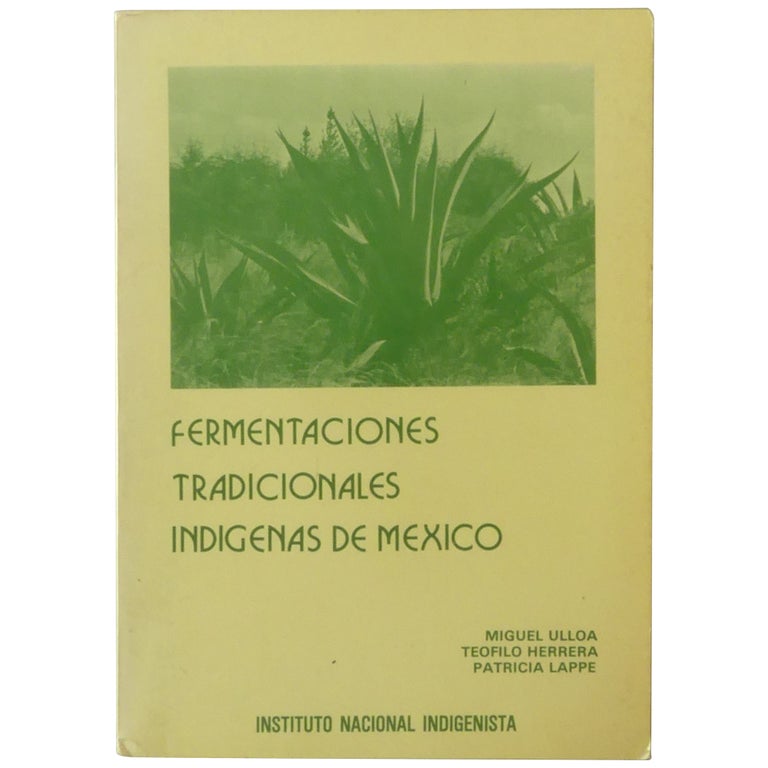 Item No: #362091 Fermentaciones tradicionales indígenas de México. Miguel Ulloa, Teofilo Herrera, Patricia Lappe.